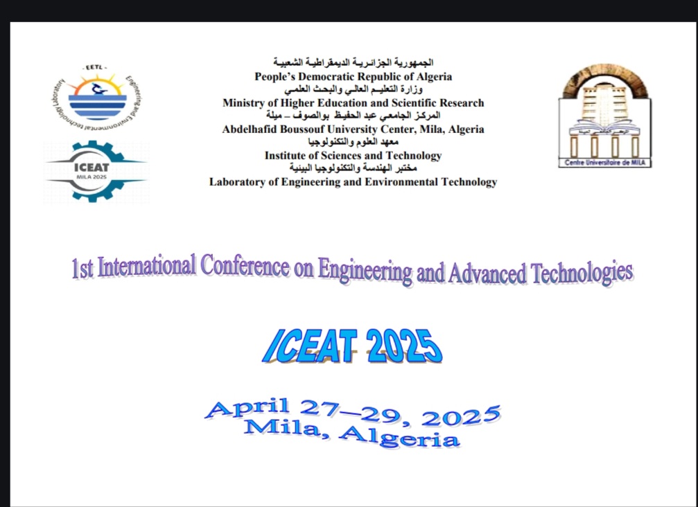 Pogram of the 1st International conference on engineering and advanced technology (I C E A T 2025), April 27-27,2025 -MILA-ALGERIA